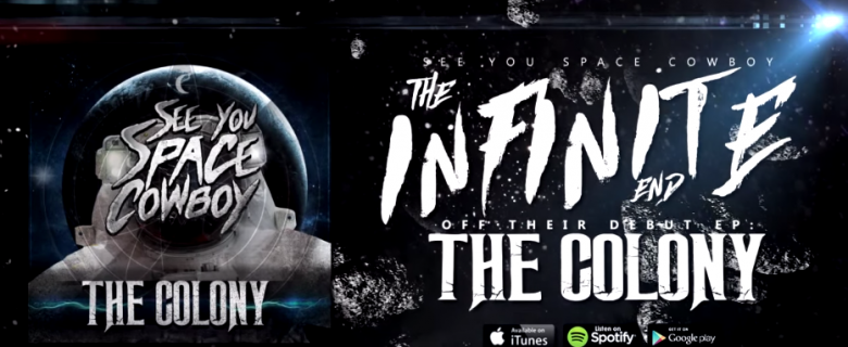 See You Space Cowboy – The Infinite End “The Colony” EP