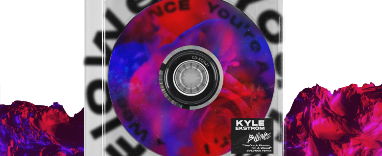 Kyle Ekstrom – “You’re A Flower, I’m A Weed” BVLVNCE remix Stream Visuals